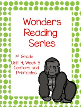 Preview of Wonders Reading Series, Unit 4, Week 5, 1st grade, Centers and Printables