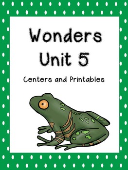 Wonders Reading Series, Unit 5, 1st grade, Centers and Printables