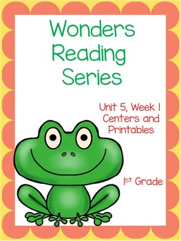 Preview of Wonders Reading Series, Unit 5, Week 1, 1st grade, Centers and Printables