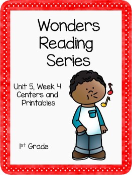 Preview of Wonders Reading Series, Unit 5, Week 4, 1st grade, Centers and Printables