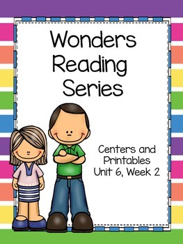 Preview of Wonders Reading Series, Unit 6, Week 2, 1st grade, Centers and Printables
