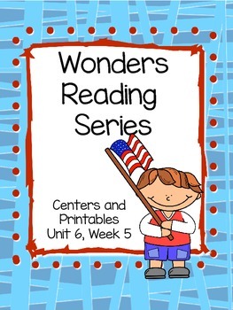 Preview of Wonders Reading Series, Unit 6 Week 5, 1st grade, Centers and Printables