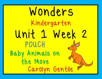 Wonders Unit 1 Week 2 Kindergarten Pouch / Baby Animals on the Move