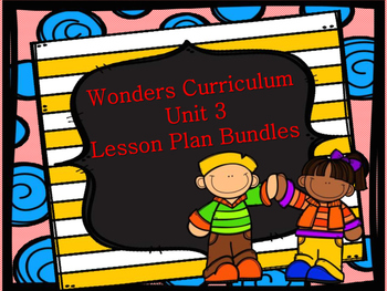 Preview of "Wonders" Unit 3 MEGA Lesson Plan Bundle