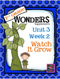 1st Grade Wonders - Unit 3  Week 2 - Watch It Grow!