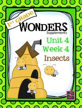 Preview of 1st Grade Wonders - Unit 4  Week 4 - Insects