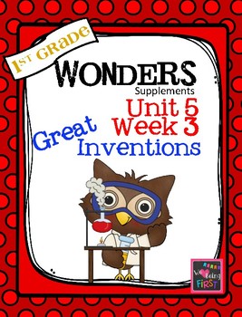 Preview of 1st Grade Wonders Unit 5 Week 3  Great Inventions