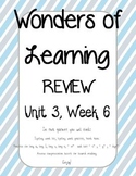 Wonders of Learning - Unit 3, Week 6 REVIEW