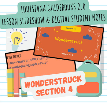 Preview of Wonderstruck Section 4 Louisiana Guidebooks 2.0 Lesson Slideshow & Student Notes
