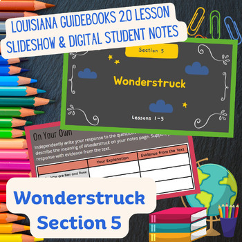 Preview of Wonderstruck Section 5 Louisiana Guidebooks 2.0 Lesson Slideshow & Student Notes