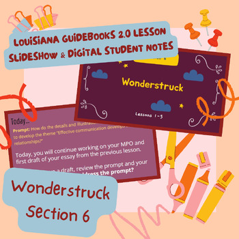 Preview of Wonderstruck Section 6 Louisiana Guidebooks 2.0 Lesson Slideshow & Student Notes