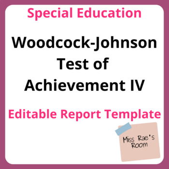 Preview of Woodcock-Johnson Test of  Achievement IV WJ IV Editable Report Template