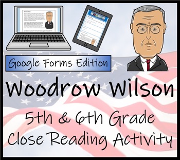 Preview of Woodrow Wilson Close Reading Activity Digital & Print | 5th Grade & 6th Grade