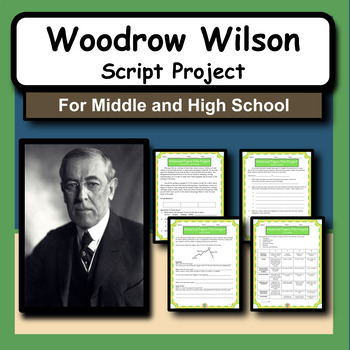 Preview of Woodrow Wilson Research Activity and Script Writing Project for US History