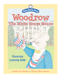 Woodrow, the White House Mouse Classroom Activity Guide
