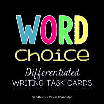 Preview of Word Choice Writing Task Cards {2 Sets of Differentiated Task Cards}