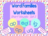 Word Families Worksheets: Short Vowels set 2 for K or 1st 