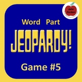 Word Part Jeopardy (5)