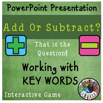 Preview of Word Problem Interactive Game: Add or Subtract Key Words
