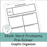 Math Word Problems | Pre-Solving Graphic Organizer