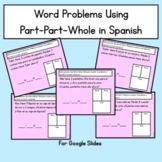 Word Problems Using Part-Part-Whole in SPANISH - Remote Learning