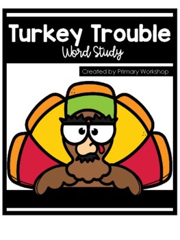 Preview of Word Study with Turkey Trouble