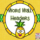 Word Wall Headers - Pineapple Theme