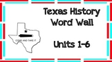 Word Wall: Texas History (Units 1-6)
