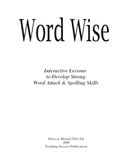 Word Wise:  Develop Word Attack , Decoding, and Spelling S