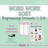 Word Work Activity Sort | Beginning Sounds C & H | Literac