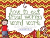 Word Work Centers: How to Eat Fried Worms