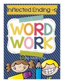 Word Work - Inflected Ending -s