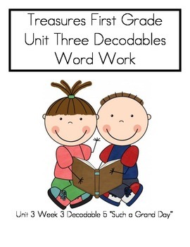 Preview of Word Work- Treasures First Grade Unit 3 Week 3 Decodable 5 "Such A Grand Day"