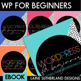 WordPress for Beginners - Guide for Teacherpreneurs