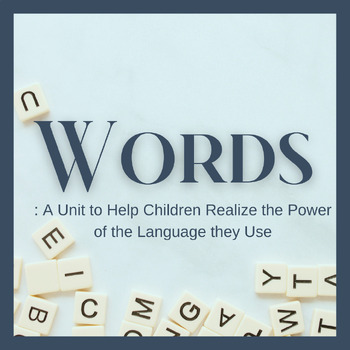Preview of Words: A Unit to Help Children Understand the Power of Language