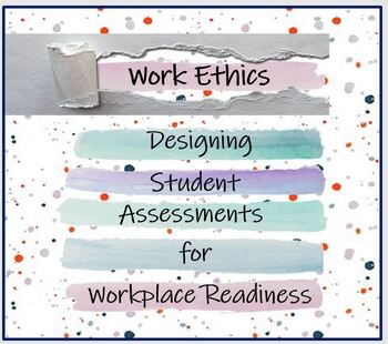 Preview of Work Ethics: Designing Student Assessments for Workplace Readiness