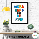 Work Hard and Be Kind Poster for Back to School and Charac