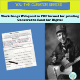 Work Songs Webquest for Middle/High School-You the Curator