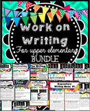 Work on Writing: Upper Elementary BUNDLE + Writing Anchor Charts