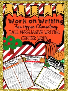 Preview of Work on Writing Upper Elementary: Fall PERSUASIVE -Halloween, Fall, Thanksgiving