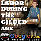 Workers during the Gilded Age Reading Guide including Goog
