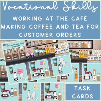 Preview of Working At A Cafe Vocational Task: Making Coffee & Filling Orders Task Cards