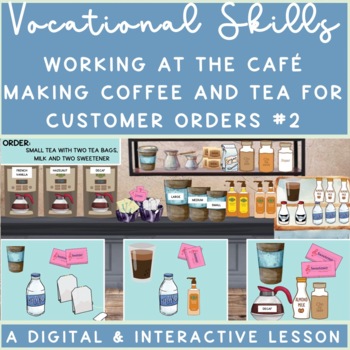 Preview of Working At A Cafe Vocational Task: Making Coffee/ Tea Digital Lesson 2