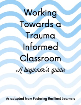 Preview of Working Towards a Trauma Informed Classroom