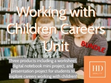 Working with Children Careers Exploration Unit - BUNDLE