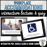 Unit 6 Workplace Accommodations - Digital Interactive Lecture