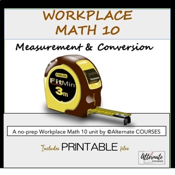 Preview of Workplace Math 10 Unit 1: Measurement & Conversion BUNDLE