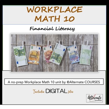 Preview of Workplace Math 10 Unit 6: Financial Literacy BUNDLE (d)
