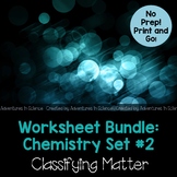 Worksheet Bundle:  Chemistry Set #2 – Classifying Matter