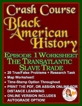 Preview of Worksheet: Crash Course Black American History Ep. 1: Transatlantic Slave Trade